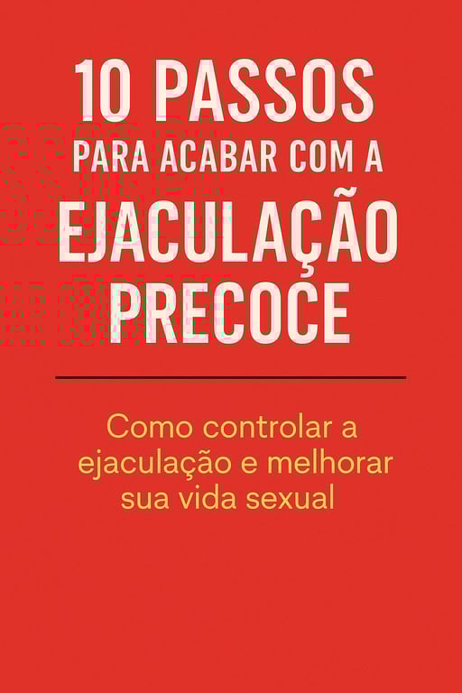 A forma serta para acabar com a ejaculação precoce 