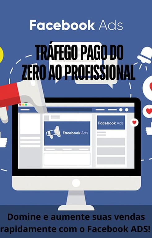 EBOOK Tráfego Pago do Zero ao profissional-Domine e aumente suas vendas rapidamente com o Facebook Ads 