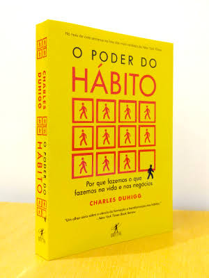O PODER DO HÁBITO — Transforme Pequenas Mudanças em Grandes Resultados