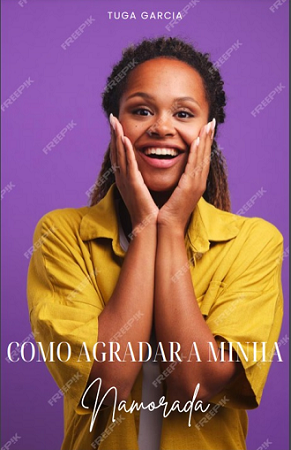 COMO AGRADAR A MINHA NAMORADA