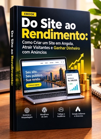 Do Site ao Rendimento: Como Criar um Site em Angola, Atrair Visitantes