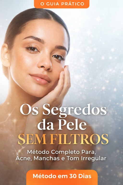 Os Segredos da Pele Sem Filtros (Método em 30 Dias)