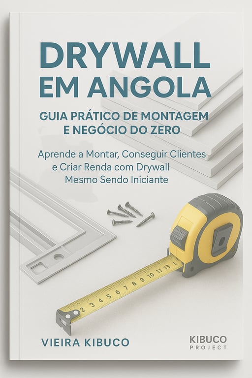 Drywall em Angola Guia Prático de Montagem e Negócio do Zero 