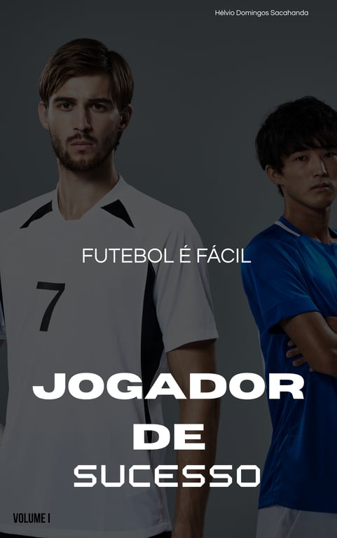 Futebol é Fácil (JOGADOR DE SUCESSO)