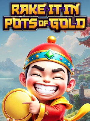 Rake it in Pots of Gold