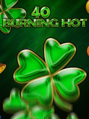 40 Burning Hot