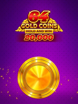 64 Gold Coins Hold and Win 20,000