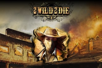 2 Wild 2 Die
