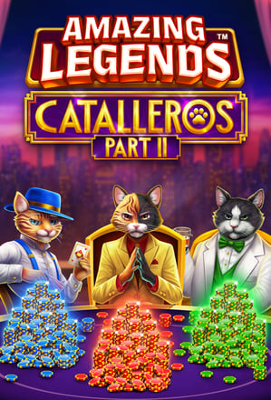 Amazing Legends™ Catalleros Part II