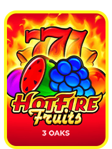 Hot Fire Fruits