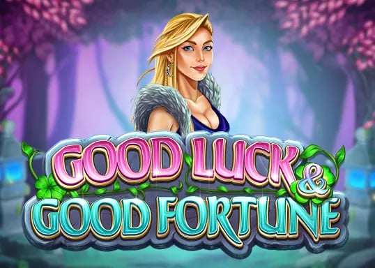 Good Luck and Good Fortune