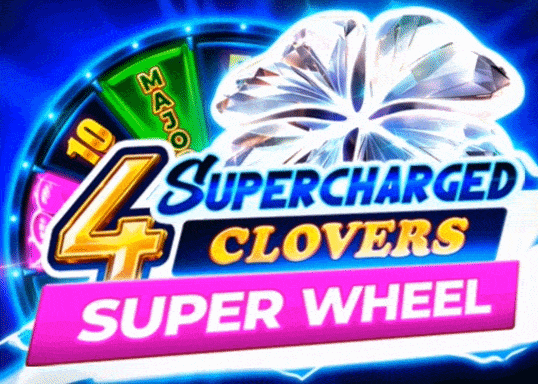 4 Supercharged Clovers: Super Wheel