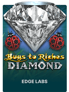 Bugs To Riches Diamond