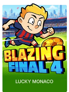 Blazing Final 4