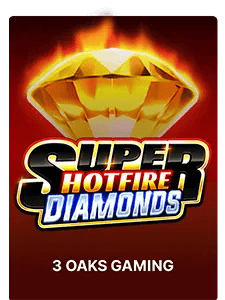 Super Hotfire Diamonds