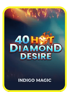 40 Hot Diamond Desire