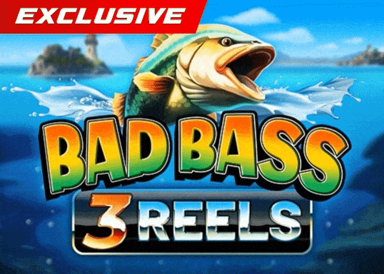 Bad Bass 3 Reels