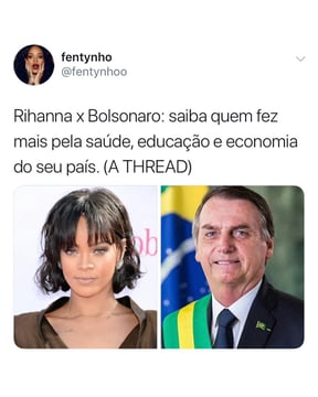 Como Rihanna consegue ajudar mais pessoas sendo artista do que Bolsonaro como presidente; compare