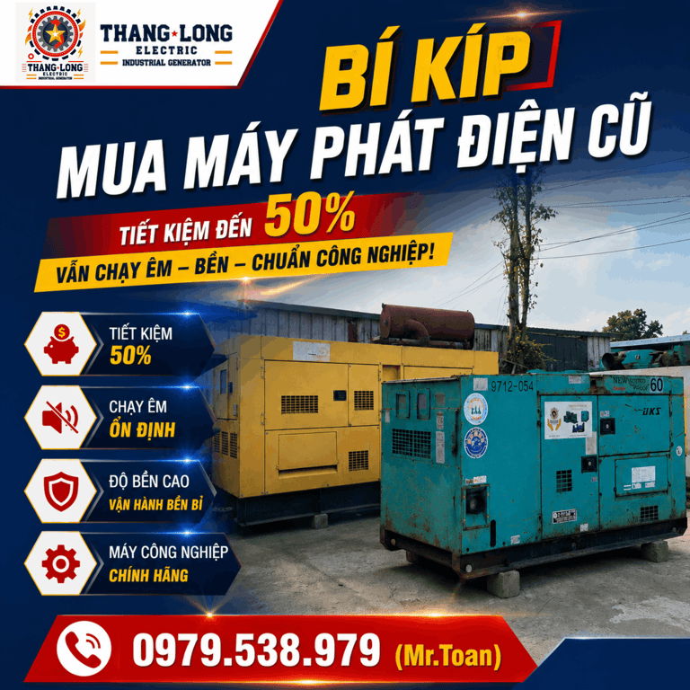 “BÍ KÍP” MUA MÁY PHÁT ĐIỆN CŨ: Tiết kiệm đến 50% nhưng vẫn CHẠY ÊM – BỀN – CHUẨN CÔNG NGHIỆP!