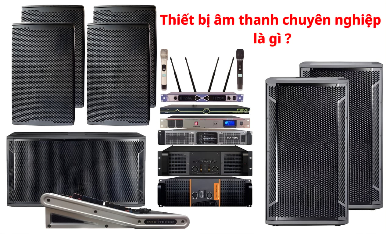 Thiết bị âm thanh chuyên nghiệp là gì?