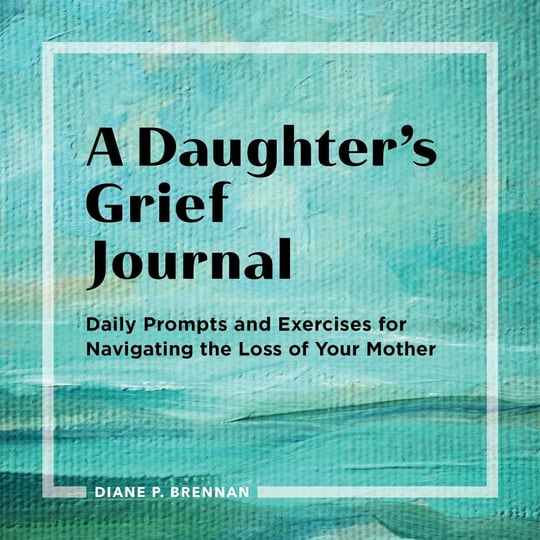 a-daughters-grief-journal-daily-prompts-and-exercises-for-navigating-the-loss-of-your-mother-book-1