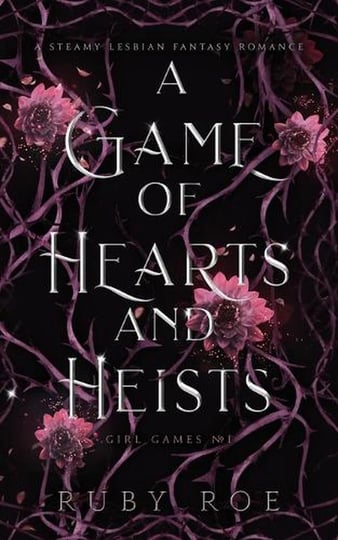 a-game-of-hearts-and-heists-a-steamy-lesbian-fantasy-romance-book-1