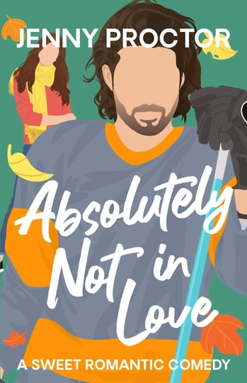 absolutely-not-in-love-a-sweet-hockey-romcom-book-1
