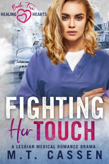 fighting-her-touch-healing-hearts-a-lesbian-medical-romance-drama-series-book-1