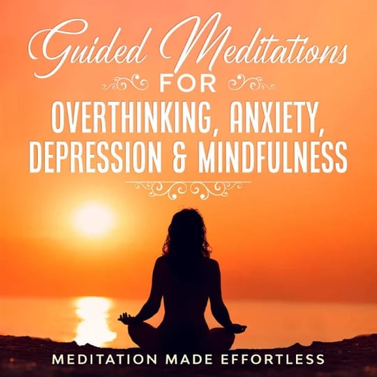 guided-meditations-for-overthinking-anxiety-depression-mindfulness-meditation-scripts-for-beginners--1