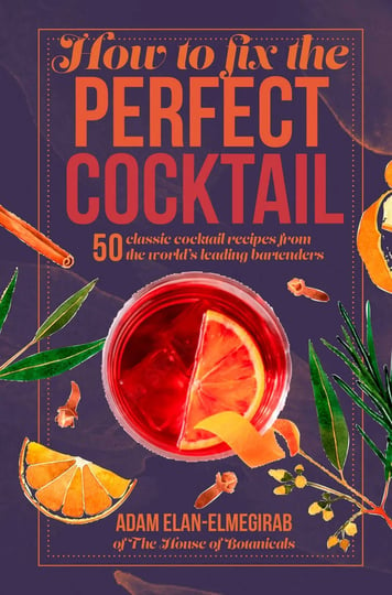 how-to-fix-the-perfect-cocktail-50-classic-cocktail-recipes-from-the-worlds-leading-bartenders-book-1