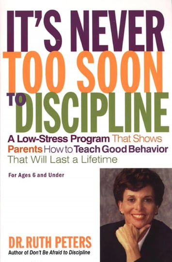 its-never-too-soon-to-discipline-a-low-stress-program-that-shows-parents-how-to-teach-good-behavior--1