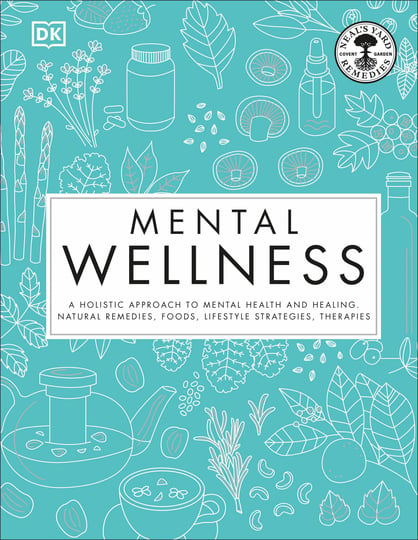 mental-wellness-a-holistic-approach-to-mental-health-and-healing-natural-remedies-foods-book-1