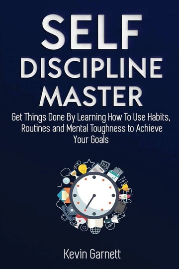 self-discipline-master-how-to-use-habits-routines-willpower-and-mental-toughness-to-get-things-done--1