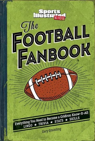 sports-illustrated-for-kids-the-football-fanbook-everything-you-need-to-become-a-gridiron-know-it-al-1
