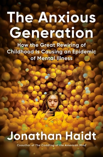 the-anxious-generation-how-the-great-rewiring-of-childhood-is-causing-an-epidemic-of-mental-illness--1