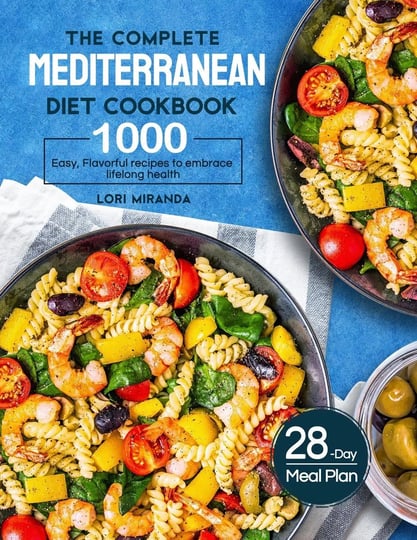 the-complete-mediterranean-diet-cookbook-1000-easy-flavorful-recipes-to-embrace-lifelong-healtha-28--1