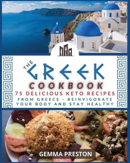 the-greek-cookbook-75-delicious-keto-recipes-from-greece-reinvigorate-your-body-and-stay-healthy-boo-1