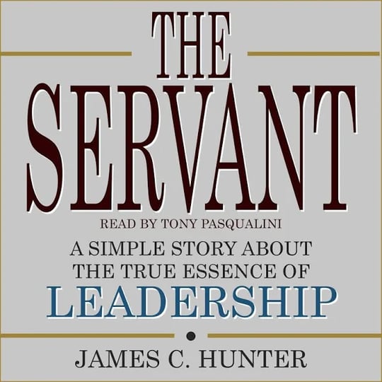 the-servant-a-simple-story-about-the-true-essence-of-leadership-book-1
