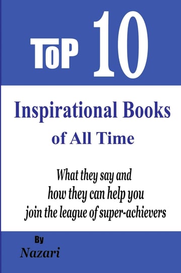 top-10-inspirational-books-of-all-time-what-they-say-and-how-they-can-help-you-join-the-league-of-su-1