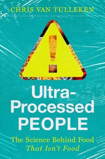 ultra-processed-people-the-science-behind-food-that-isnt-food-book-1