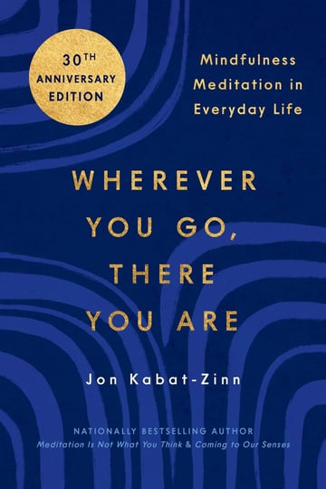 wherever-you-go-there-you-are-mindfulness-meditation-in-everyday-life-book-1