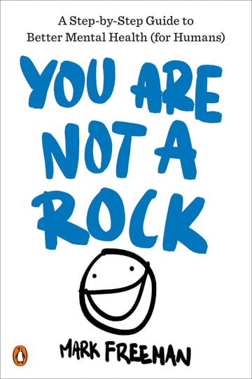 you-are-not-a-rock-a-step-by-step-guide-to-better-mental-health-for-humans-book-1