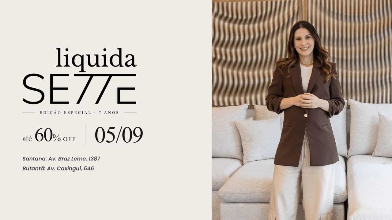 Liquida Sette · Edição Especial 7 Anos — até 60% OFF, começa 05/09. Santana e Butantã.
