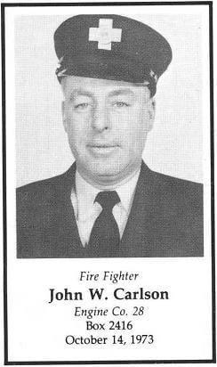 Fire Fighter John W. Carlson, LODD October 14, 1973.