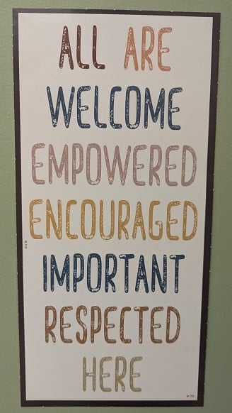 All Are Welcome, Empowered, Encouraged, Important, Respected Here
