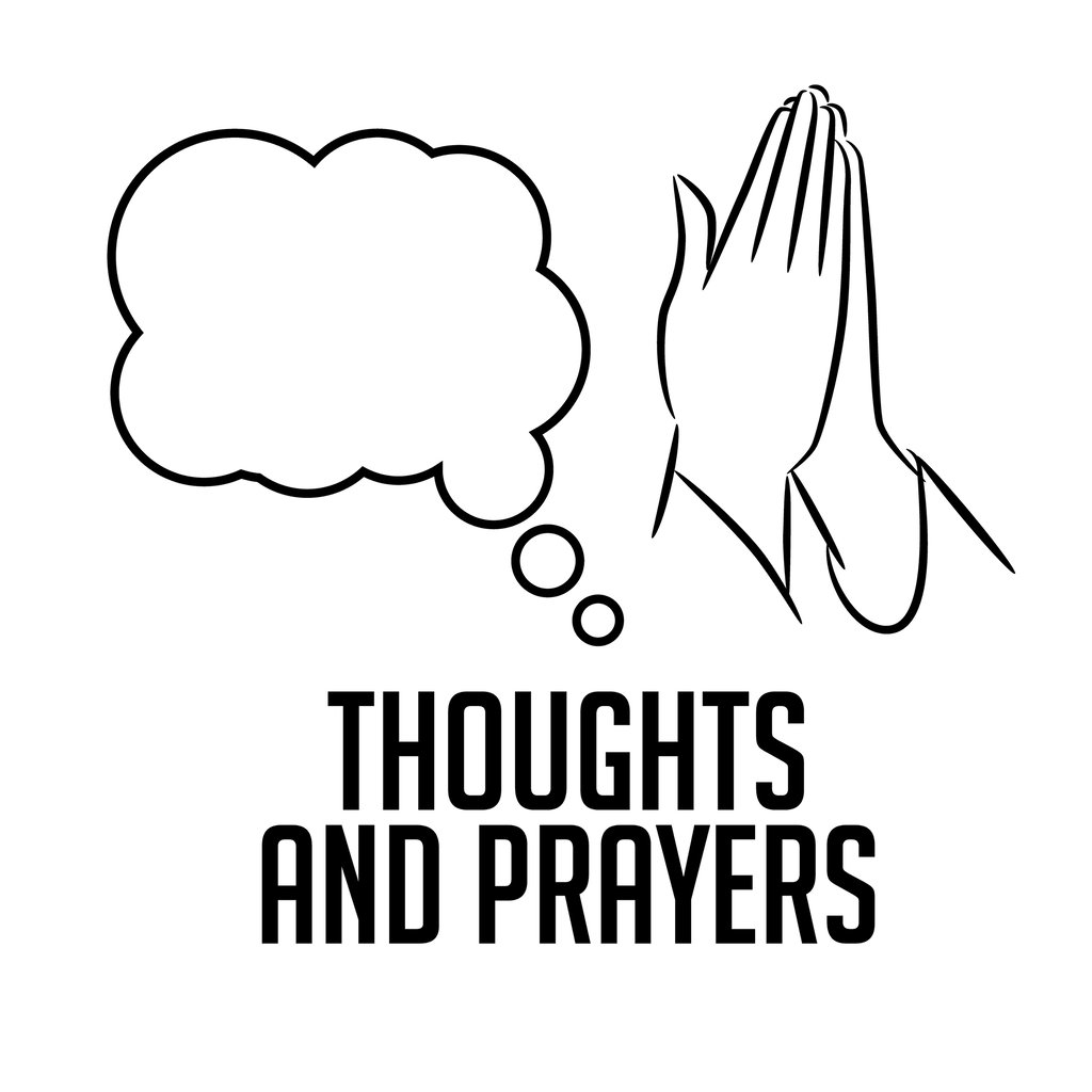 "Thoughts and prayers" is generic. Offer a thought. Offer a prayer. Offer both! But be specific!