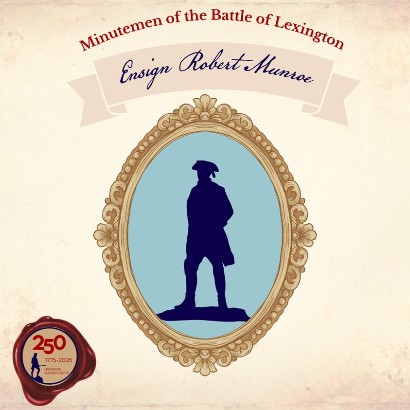 Minutemen of Lexington: Ensign Robert Munroe - Lex250