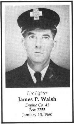 Fire Fighter James P. Walsh, Engine Company 42, LODD, January 13, 1960.