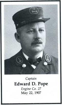 Captain Edward D. Pope, Engine Company 27, LODD May 22, 1907.