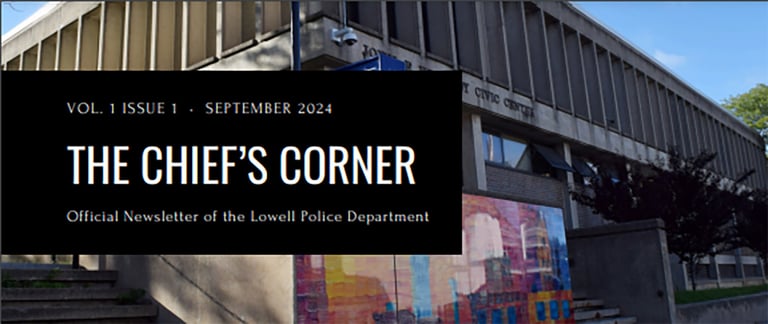 The Chief’s Corner: Official Newsletter of the Lowell Police Department